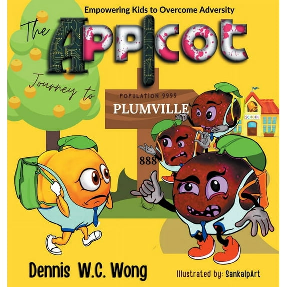 The App I Cot Journey to Plumville: Empowering Kids to Overcome Adversity, (Hardcover)