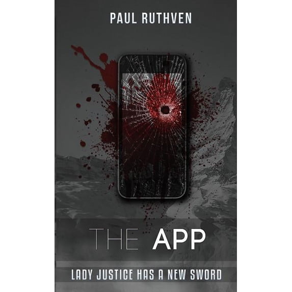 The App: Lady Justice has a new sword, (Paperback)