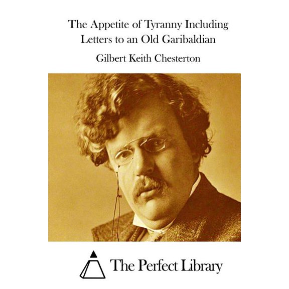 The Appetite of Tyranny Including Letters to an Old Garibaldian, (Paperback)