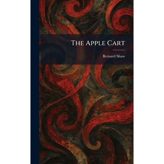 The Apple Cart, (Hardcover)