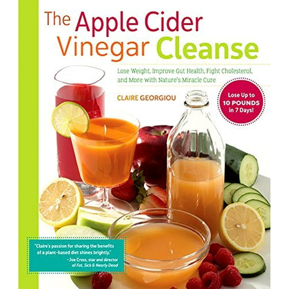 Pre-Owned The Apple Cider Vinegar Cleanse: Lose Weight, Improve Gut Health, Fight Cholesterol, and More with Nature's Miracle Cure (Paperback) 1250107334 9781250107336