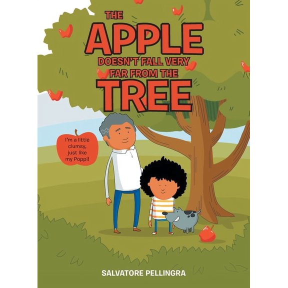 The Apple Doesn't Fall Very Far from the Tree: I'm a Little Clumsy, Just Like My Poppi!, (Hardcover)