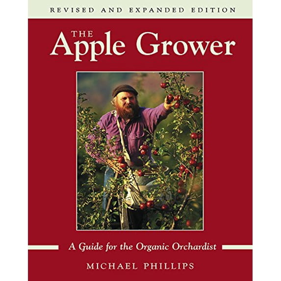 Pre-Owned The Apple Grower: A Guide for the Organic Orchardist, 9781931498913, 1931498911, Paperback, Enlarged 2nd edition
