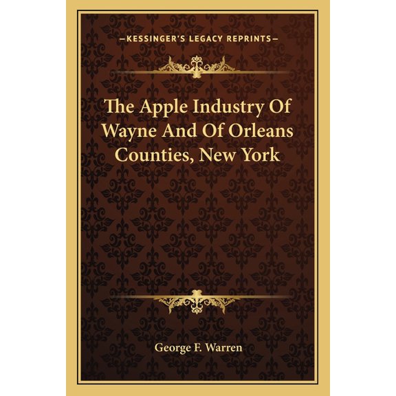 The Apple Industry Of Wayne And Of Orleans Counties, New York (Paperback)