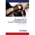 thumbnail image 1 of The Application of Competition Law to Vietnam's State Monopolies (Paperback), 1 of 1