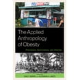 thumbnail image 1 of The Applied Anthropology of Obesity : Prevention, Intervention, and Identity (Hardcover), 1 of 1