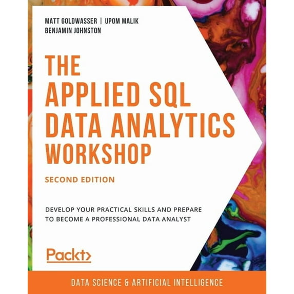 The Applied SQL Data Analytics Workshop - Second Edition: Develop your practical skills and prepare to become a professi, (Paperback)