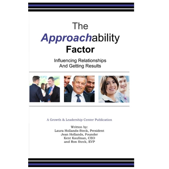 The Approachability Factor: Influencing Relationships and Getting Results, (Paperback)