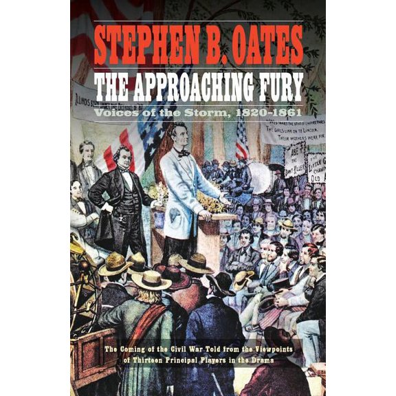 The Approaching Fury: Voices of the Storm, 1820-1861, (Paperback)