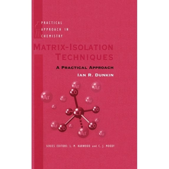The ^Apractical Approach in Chemistry Matrix-Isolation Techniques: A Practical Approach, (Hardcover)