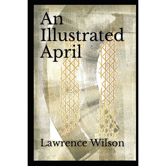 The April Poems: An Illustrated April : Poems and prints in celebration of National Poetry Month (Series #3) (Paperback)
