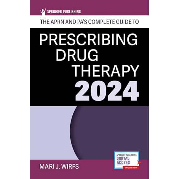 Pre-Owned The Aprn and Pa's Complete Guide to Prescribing Drug Therapy 2024 (Paperback) by Mari J Wirfs