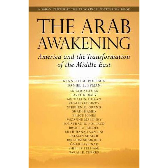 Pre-Owned Arab Awakening: America and the Transformation of the Middle East (Paperback) 0815722265 9780815722267
