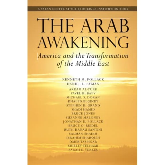 Pre-Owned Arab Awakening: America and the Transformation of the Middle East (Paperback) 0815722265 9780815722267