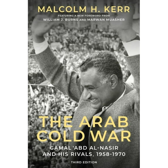 The Arab Cold War 3rd Edition : Gamal Abd Al Nasir and His Rivals 1958 to 1970 (Paperback)