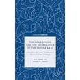 thumbnail image 1 of The Arab Spring and the Geopolitics of the Middle East: Emerging Security Threats and Revolutionary Change (Hardcover), 1 of 1