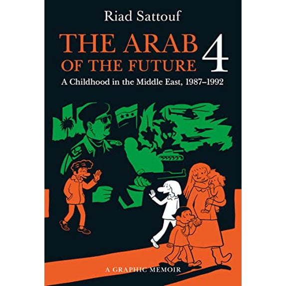Pre-Owned The Arab of the Future 4: A Graphic Memoir of a Childhood in the Middle East, 1987-1992 (Paperback) 1250150663 9781250150660