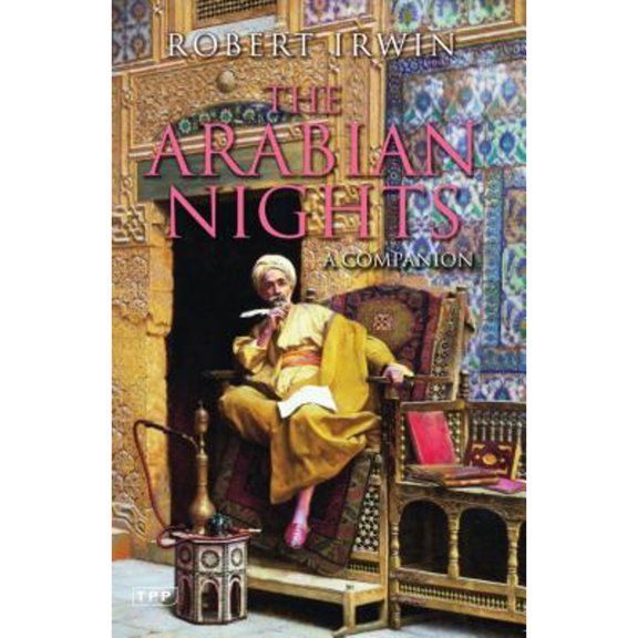 Pre-Owned The Arabian Nights: A Companion (Paperback) 1860649831 9781860649837