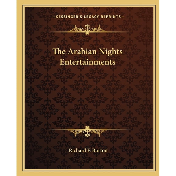 The Arabian Nights Entertainments Paperback 1162688017 9781162688015 Richard F. Burton