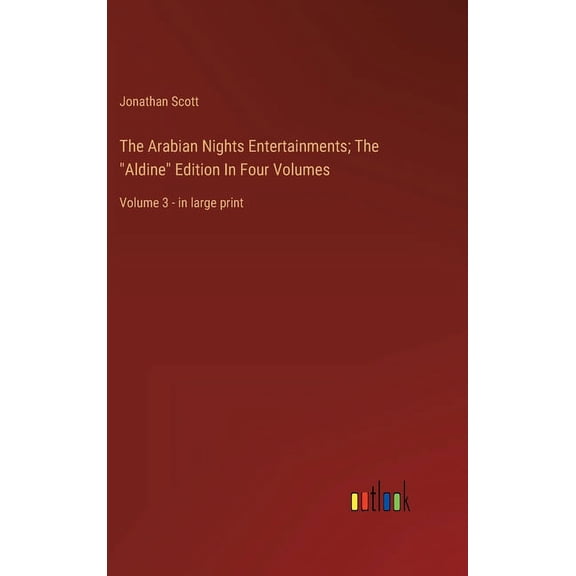 The Arabian Nights Entertainments; The "Aldine" Edition In Four Volumes: Volume 3 - in large print