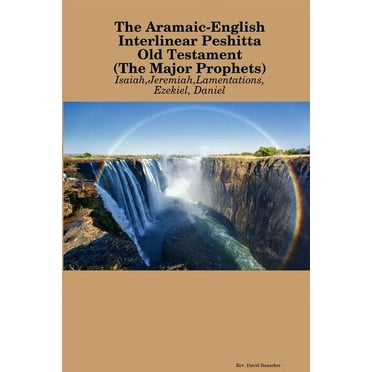 The Aramaic-English Interlinear Peshitta Old Testament (The Major Prophets) (Paperback)