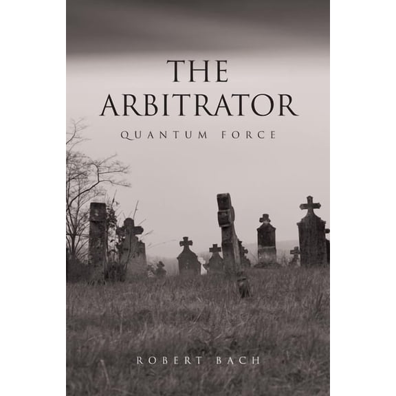 The Arbitrator: Quantum Force, (Paperback)
