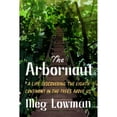 thumbnail image 1 of Pre-Owned The Arbornaut: A Life Discovering the Eighth Continent in the Trees Above Us (Hardcover) 0374162697 9780374162696, 1 of 1