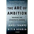 thumbnail image 1 of Pre-Owned The Arc of Ambition: Defining the Leadership Journey (Paperback) 0471530204 9780471530206, 1 of 1