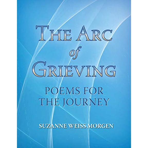 Pre-Owned The Arc of Grieving: Poems for the Journey Paperback