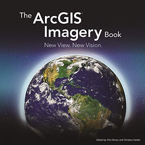 Pre-Owned The ArcGIS Imagery Book : New View. New Vision (Paperback) 9781589484627