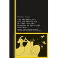 thumbnail image 1 of The Archaeology of Late Bronze Age Interaction and Mobility at the Gates of Europe: People, Things and Networks Around t, (Hardcover), 1 of 1