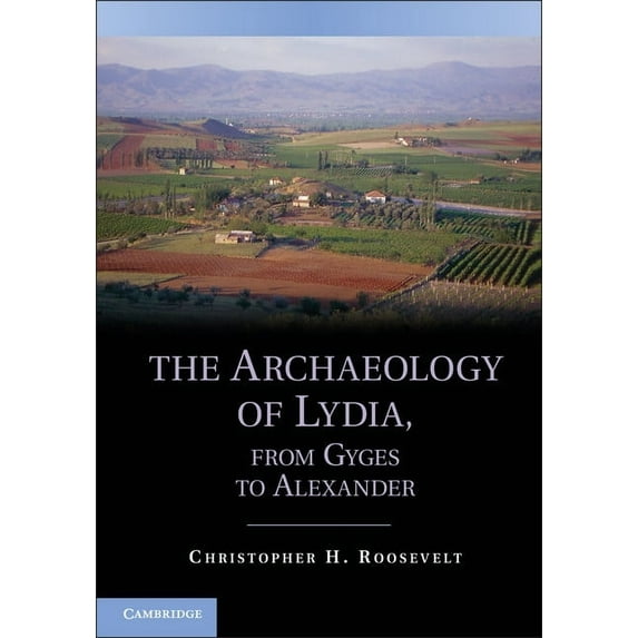 The Archaeology of Lydia, from Gyges to Alexander, (Paperback)