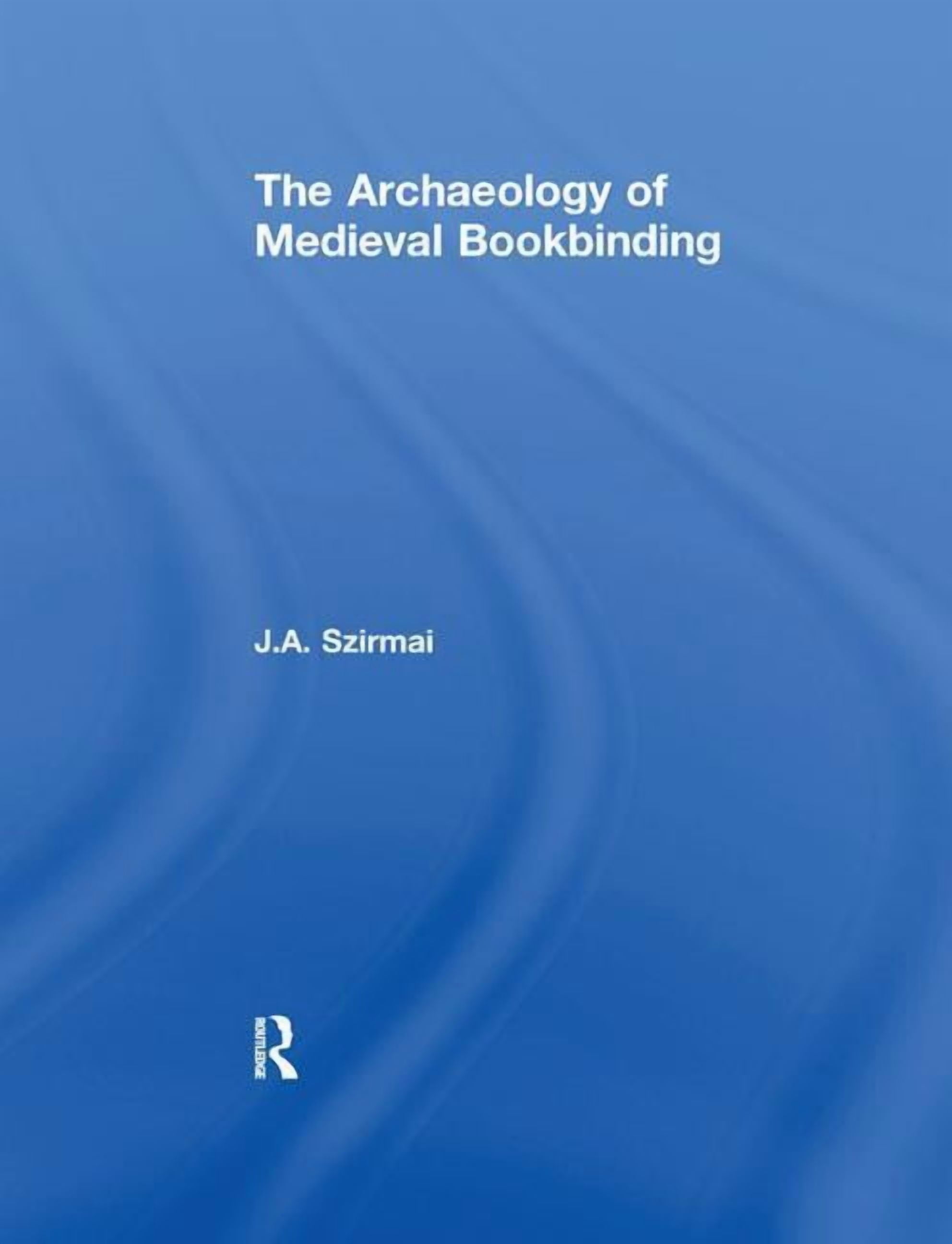 The Archaeology of Medieval Bookbinding, (Paperback)
