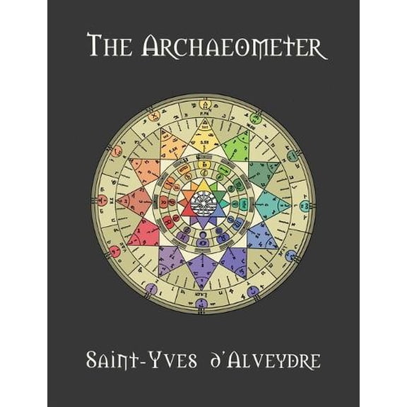 Joseph Alexandre Saint-Yves d'Alveydre The Archaeometer (Paperback)