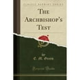thumbnail image 1 of The Archbishop's Test (Classic Reprint) (Paperback) by E M Green, 1 of 1