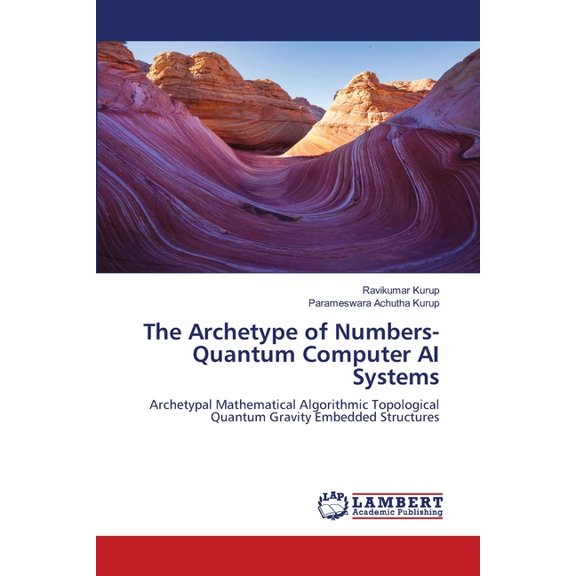 The Archetype of Numbers- Quantum Computer AI Systems, (Paperback)