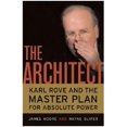 thumbnail image 1 of Pre-Owned The Architect: Karl Rove and the Dream of Absolute Power (Paperback) 0307237931 9780307237934, 1 of 1