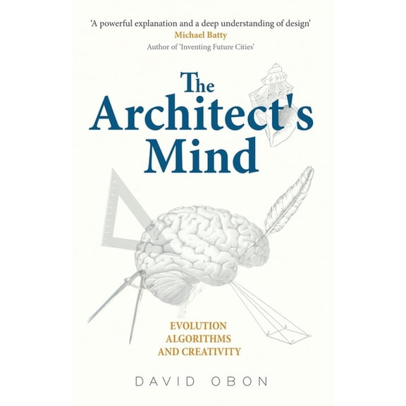 The Architect's Mind: Evolution, algorithms and creativity, (Paperback)