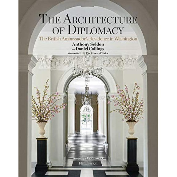 Pre-Owned The Architecture of Diplomacy: The British Ambassador's Residence in Washington (Hardcover) 208129902X 9782081299023