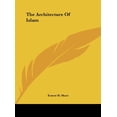 thumbnail image 1 of The Architecture Of Islam Hardcover 1161533192 9781161533194 Ernest H. Short, 1 of 1