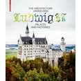 thumbnail image 1 of The Architecture Under King Ludwig II - Palaces and Factories, (Hardcover), 1 of 1