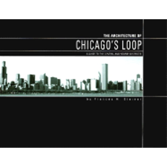 Pre-Owned The Architecture of Chicago's Loop: A Guide to the Central and Nearby Districts (Paperback) 0966725905 9780966725902