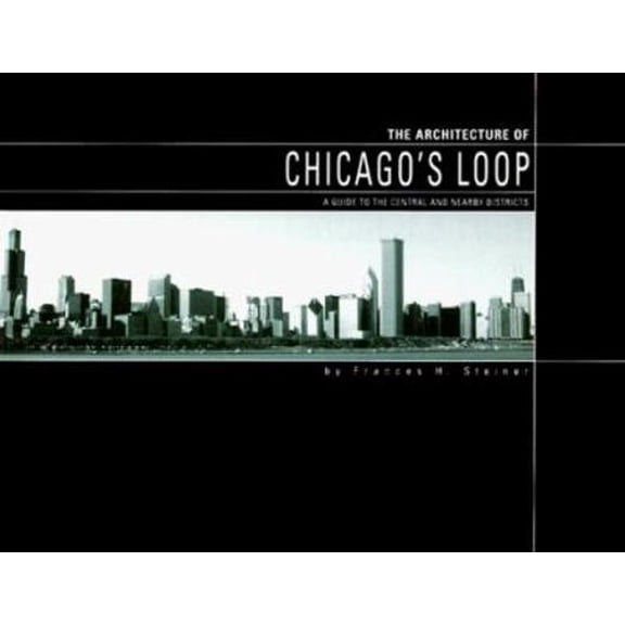 Pre-Owned The Architecture of Chicago's Loop: A Guide to the Central and Nearby Districts (Paperback) 0966725905 9780966725902