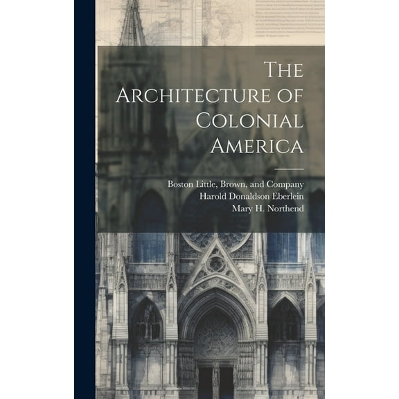The Architecture of Colonial America (Hardcover)