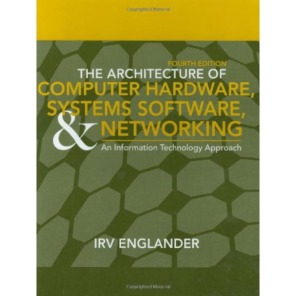 Pre-Owned The Architecture of Computer Hardware, System Software, and Networking: An Information Technology Approach (Hardcover) 0471715425 9780471715429