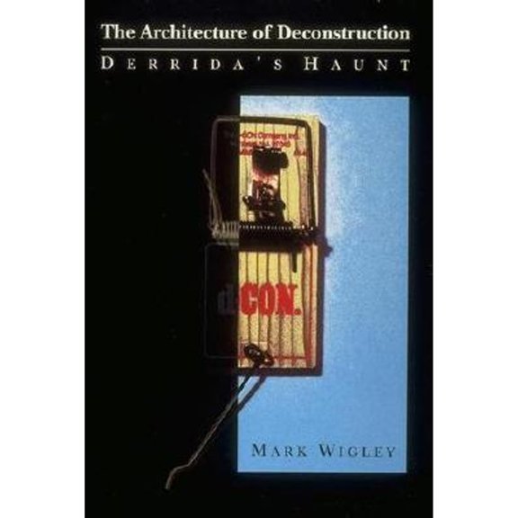 Pre-Owned The Architecture of Deconstruction: Derrida's Haunt (The MIT Press) Paperback