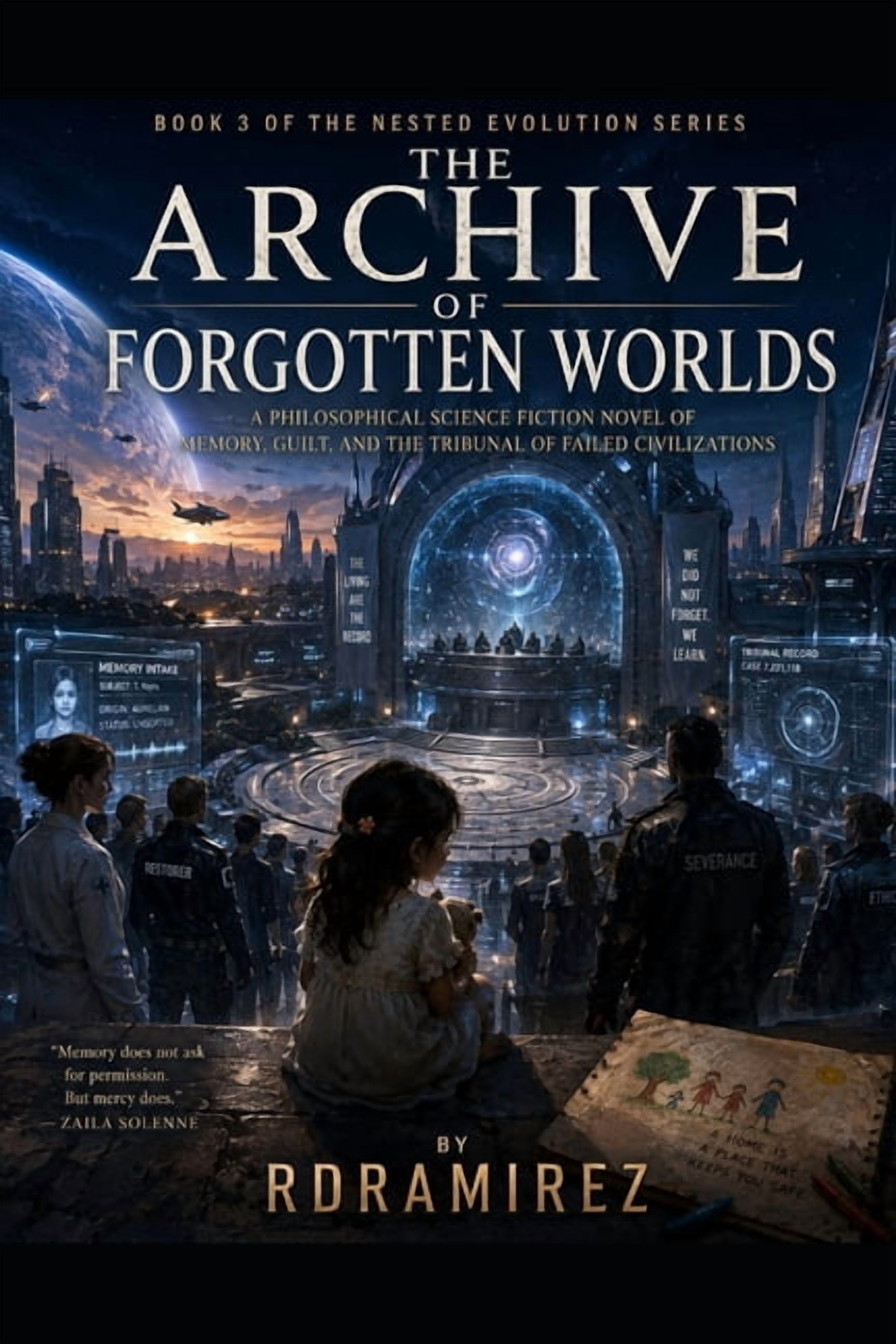 Nested Evolution The Archive of Forgotten Worlds: Book 3 of The Nested Evolution Series: A Philosophical Science Fiction Novel of Memory,, (Paperback)