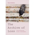 thumbnail image 1 of The Archive of Loss: Lively Ruination in Mill Land Mumbai, (Paperback), 1 of 1