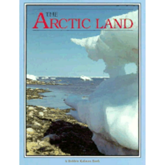 Pre-Owned The Arctic Land (Paperback 9780865051546) by Bobbie Kalman