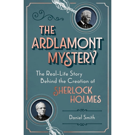 The Ardlamont Mystery : The Real-Life Story Behind the Creation of Sherlock Holmes (Hardcover)